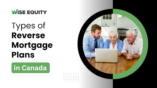 Types of Reverse Mortgage Plans