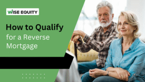 Qualify for a Reverse Mortgage