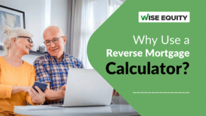Use a Reverse Mortgage Calculator