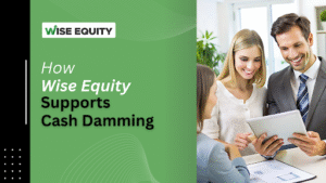 Wise Equity Supports Cash Damming