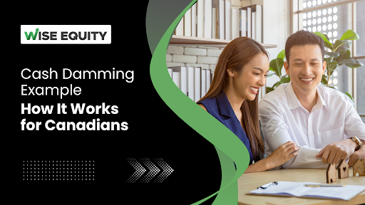 Cash Damming Example – How It Works for Canadians